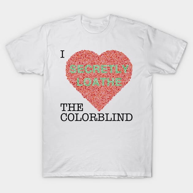 I Love The Colorblind T-Shirt by JFCharles